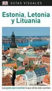 GUÍAS VISUALES. ESTONIA, LETONIA Y LITUANIA