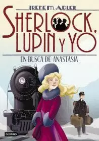 SHERLOCK, LUPIN Y YO. EN BUSCA DE ANASTASIA