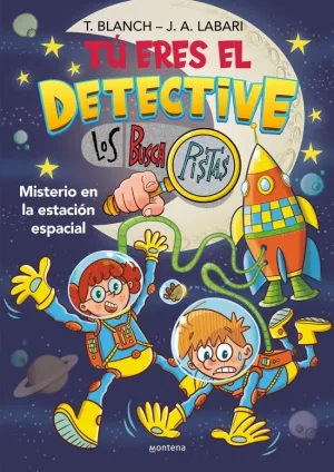 TÚ ERES EL DETECTIVE CON LOS BUSCAPISTAS 6 - MISTERIO EN LA ESTACIÓN ESPACIAL