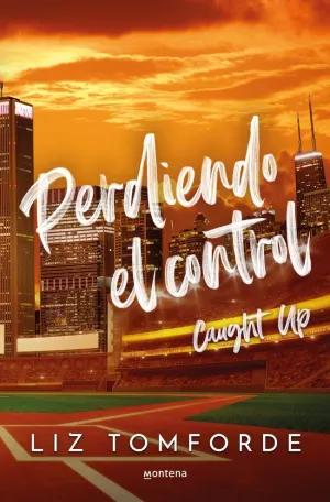 PERDIENDO EL CONTROL (CAUGHT UP) (LA CIUDAD DE LOS VIENTOS 3)