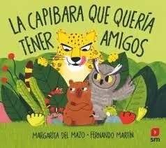 LA CAPIBARA QUE QUERÍA TENER AMIGOS
