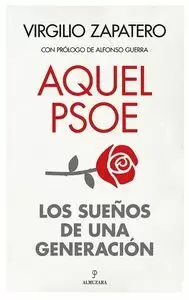 AQUEL PSOE. SUEÑOS DE UNA GENERACIÓN