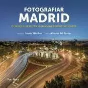 FOTOGRAFIAR MADRID : CONSIGUE REALIZAR 50 IMÁGENES ESPECTACULARES