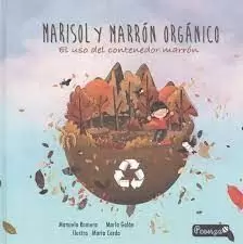 MARISOL Y MARRÓN ORGÁNICO : EL USO DEL CONTENEDOR MARRÓN