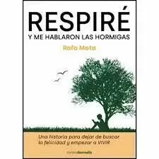 RESPIRE Y ME HABLARON LAS HORMIGASA