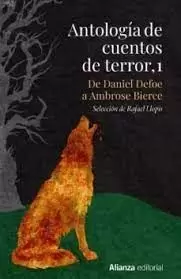 ANTOLOGÍA DE CUENTOS DE TERROR, 1 : DE DANIEL DEFOE A AMBROSE BIERCE