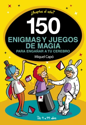 150 ENIGMAS Y JUEGOS DE MAGIA PARA TU CEREBRO