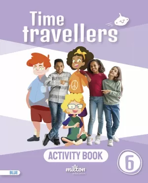 TIME TRAVELLERS 6 BLUE ACTIVITY BOOK ENGLISH 6 PRIMARIA