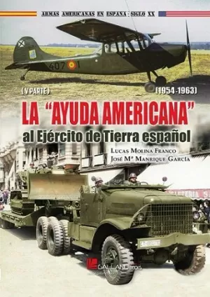 LA AYUDA AMERICANA  AL EJÉRCITO DE TIERRA ESPAÑOL - 1954-1963 (V PARTE)