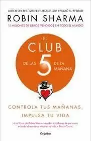 EL CLUB DE LAS 5 DE LA MAÑANA : CONTROLA TUS MAÑANAS, IMPULSA TU VIDA