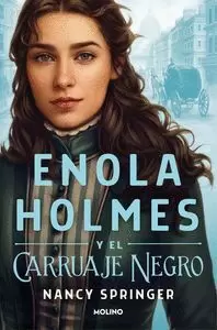 ENOLA HOLMES 1 - ENOLA HOLMES Y EL CARRUAJE NEGRO