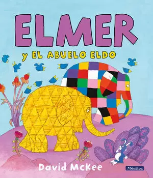 ELMER Y EL ABUELO ELDO (ELMER. ÁLBUM ILUSTRADO)