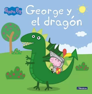PEPPA PIG. UN CUENTO - GEORGE Y EL DRAGÓN