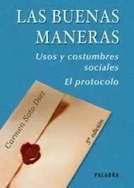 LAS BUENAS MANERAS : USOS Y COSTUMBRES SOCIALES, EL PROTOCOLO