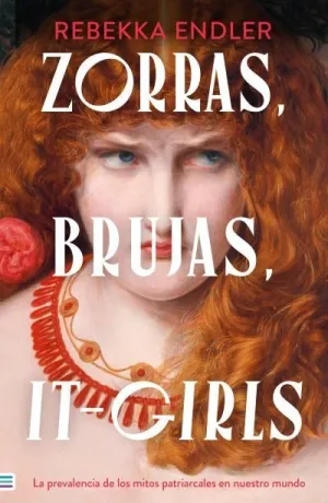 ZORRAS, BRUJAS, IT-GIRLS: LA PREVALENCIA DE LOS MITOS PATRIARCALES EN NUESTRO MU