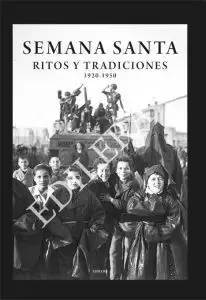 SEMANA SANTA EN ZAMORA, RITOS Y TRADICIONES 1920-1950