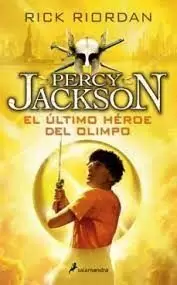 PERCY JACKSON Y LOS DIOSES DEL OLIMPO V. EL ÚLTIMO HÉROE DEL OLIMPO