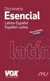 DICCIONARIO ESENCIAL LATINO : LATINO-ESPAÑOL, ESPAÑOL-LATINO