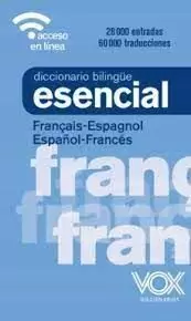 DICCIONARIO ESENCIAL FRANÇAIS-ESPAGNOL, ESPAÑOL-FRANCÉS