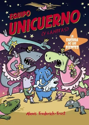 EQUIPO UNICUERNO, 3. LA GUERRA DE LOS DIENTES