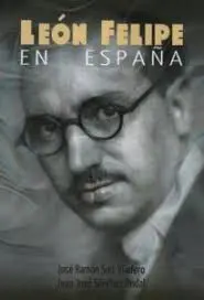LEÓN FELIPE EN ESPAÑA